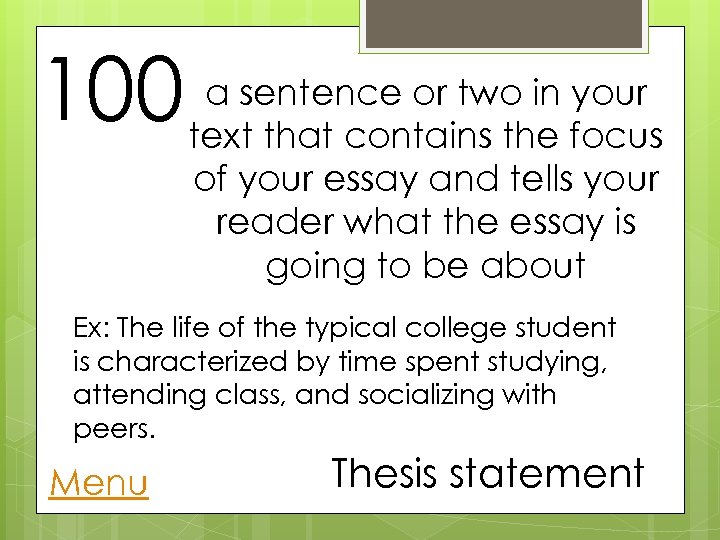 a your 100 textsentence or two in focus that contains the of your essay