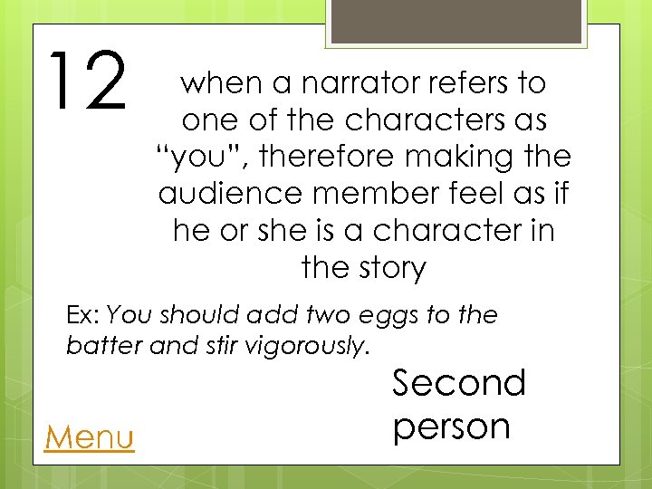 12 when a narrator refers to one of the characters as “you”, therefore making