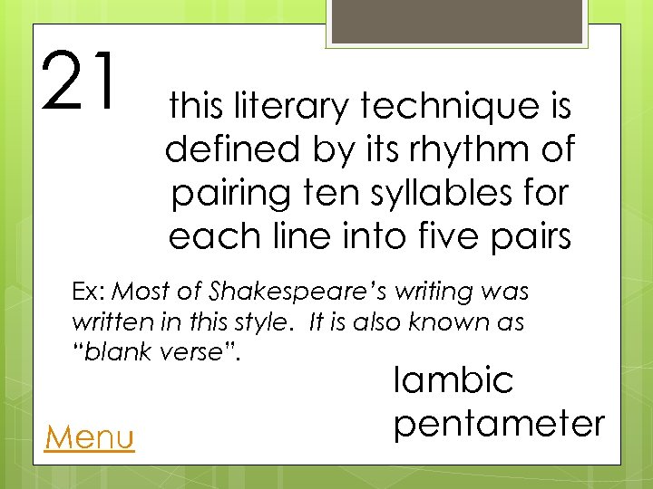 21 this literary technique is defined by its rhythm of pairing ten syllables for