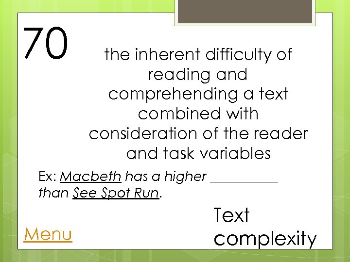 70 the inherent difficulty of reading and comprehending a text combined with consideration of