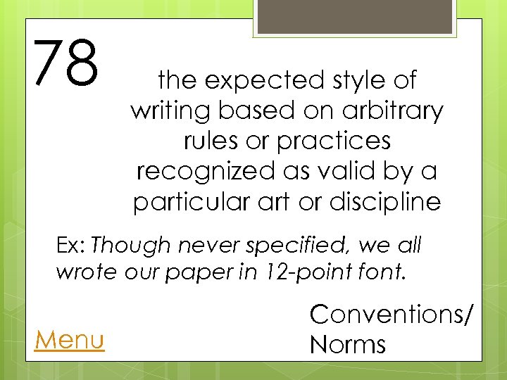 78 the expected style of writing based on arbitrary rules or practices recognized as