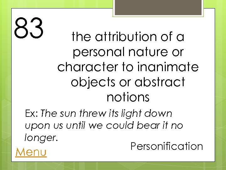 83 the attribution of a personal nature or character to inanimate objects or abstract