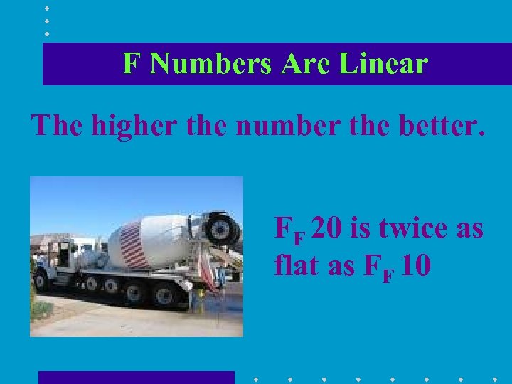 F Numbers Are Linear The higher the number the better. FF 20 is twice