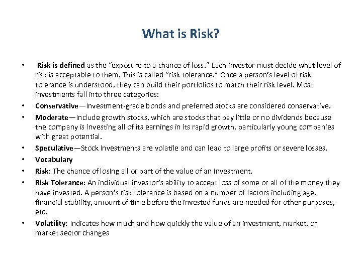 What is Risk? • • Risk is defined as the “exposure to a chance