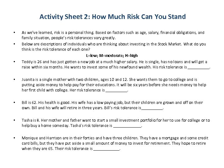  Activity Sheet 2: How Much Risk Can You Stand As we’ve learned, risk