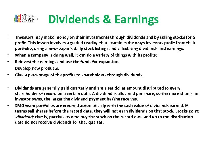 Dividends & Earnings • • Investors may make money on their investments through dividends
