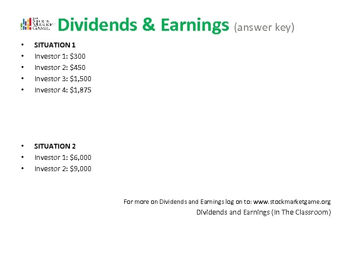Dividends & Earnings (answer key) • • • SITUATION 1 Investor 1: $300 Investor