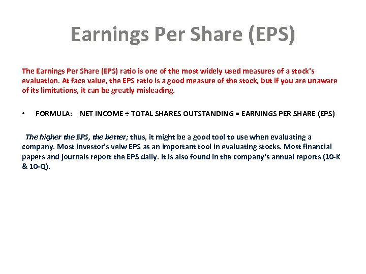 Earnings Per Share (EPS) The Earnings Per Share (EPS) ratio is one of the