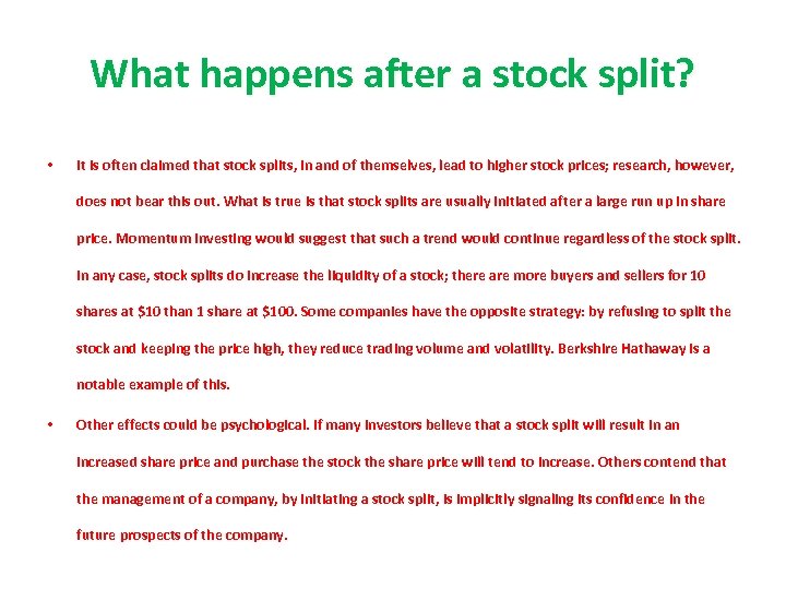 What happens after a stock split? • It is often claimed that stock splits,