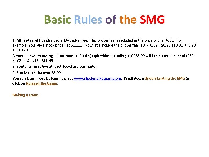 Basic Rules of the SMG 1. All Trades will be charged a 2% broker