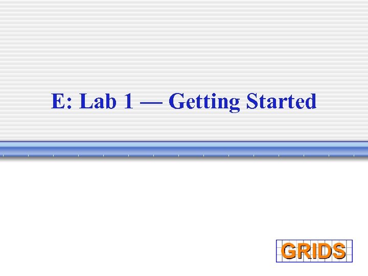 E: Lab 1 — Getting Started 