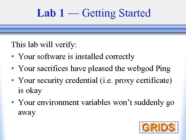 Lab 1 — Getting Started This lab will verify: • Your software is installed