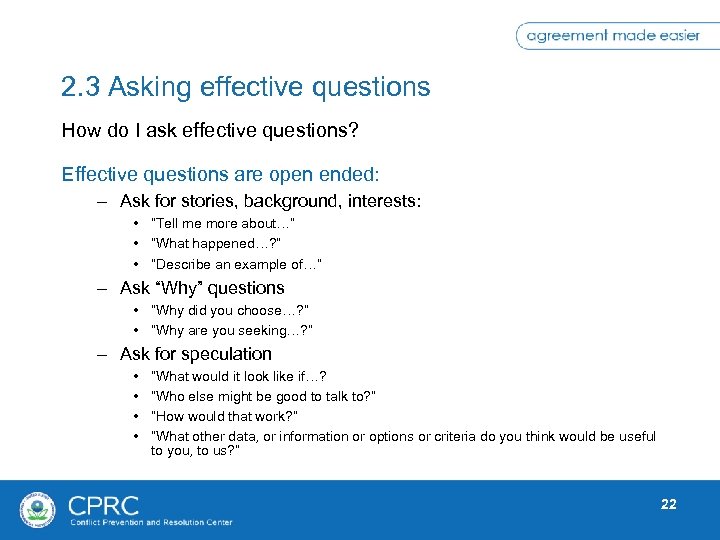 2. 3 Asking effective questions How do I ask effective questions? Effective questions are