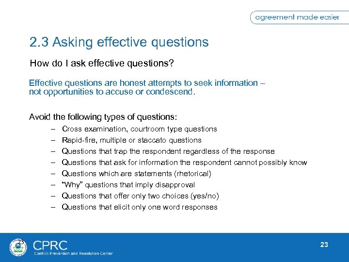 2. 3 Asking effective questions How do I ask effective questions? Effective questions are