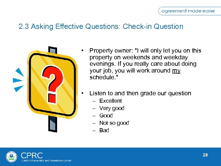 2. 3 Asking Effective Questions: Check-in Question • Property owner: 