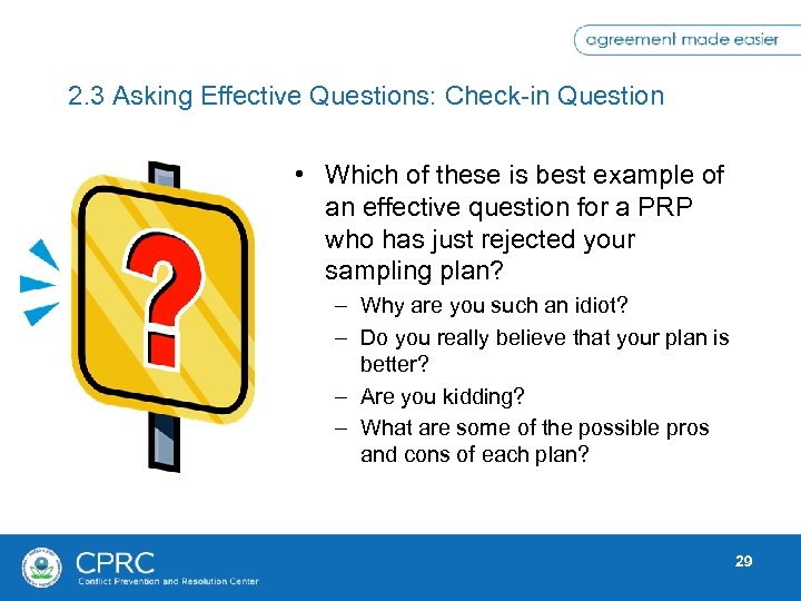 2. 3 Asking Effective Questions: Check-in Question • Which of these is best example