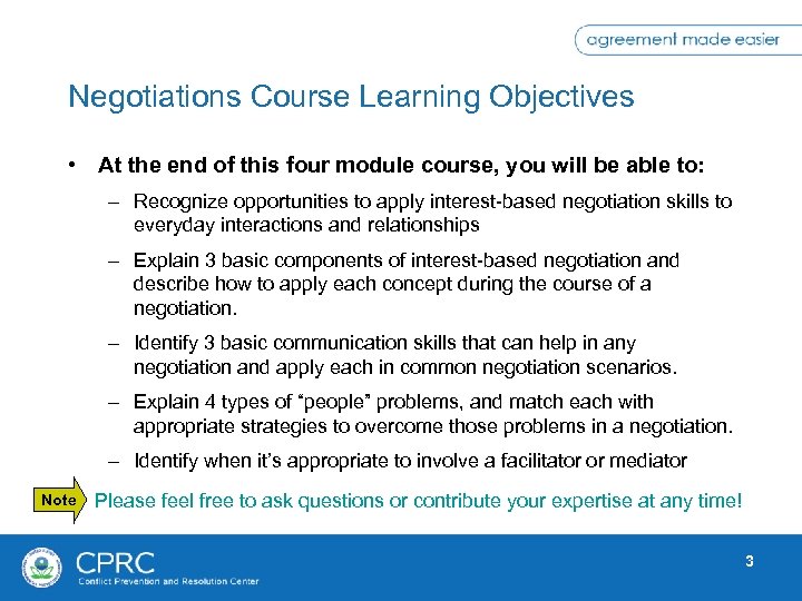 Negotiations Course Learning Objectives • At the end of this four module course, you