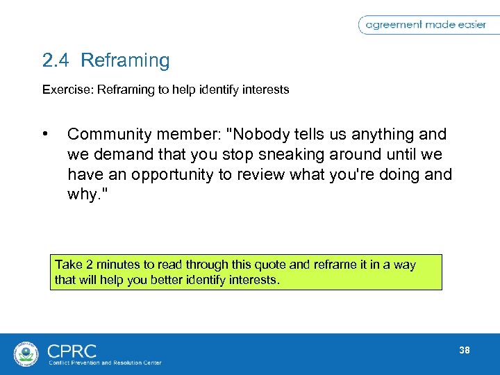 2. 4 Reframing Exercise: Reframing to help identify interests • Community member: 