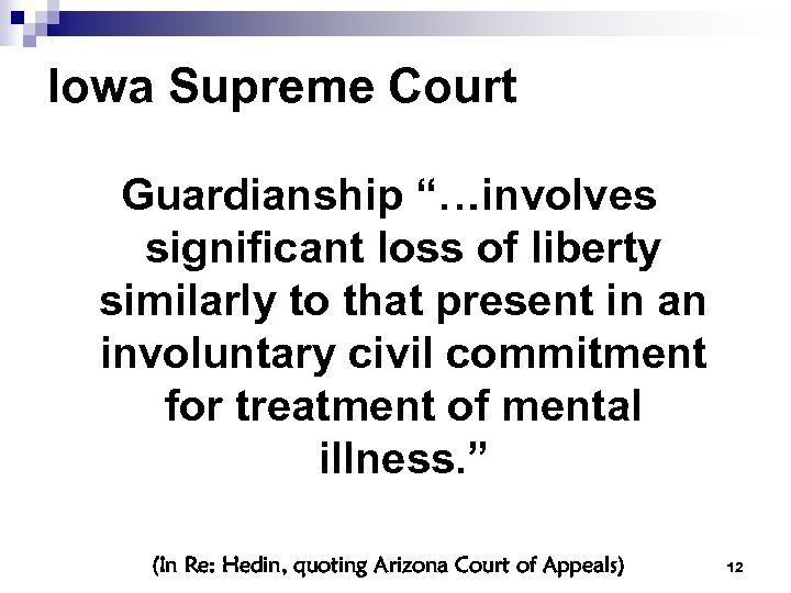 Iowa Supreme Court Guardianship “…involves significant loss of liberty similarly to that present in