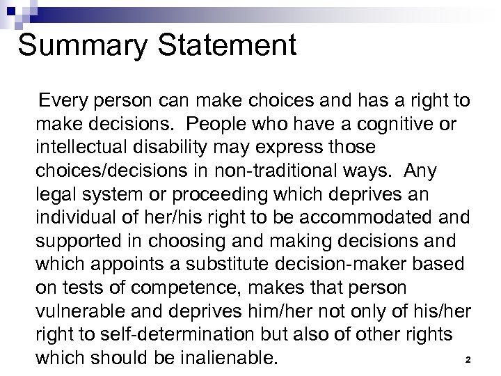 Summary Statement Every person can make choices and has a right to make decisions.