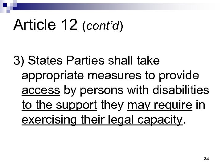 Article 12 (cont’d) 3) States Parties shall take appropriate measures to provide access by