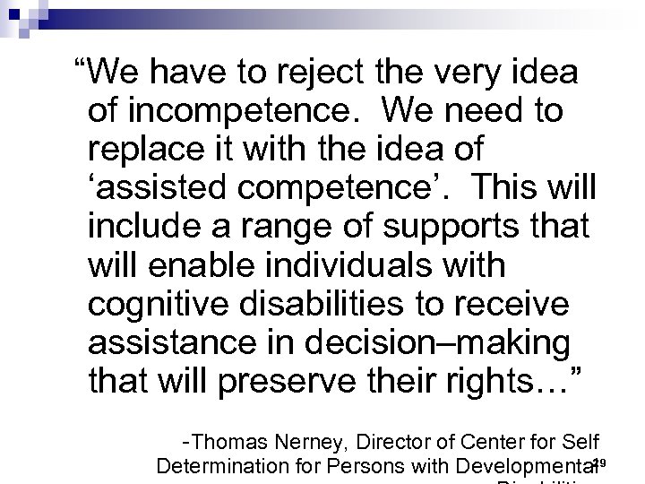 “We have to reject the very idea of incompetence. We need to replace it