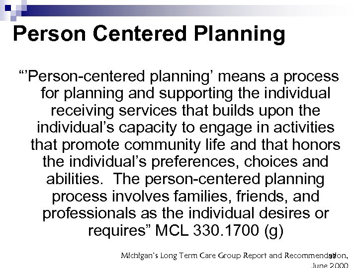 Person Centered Planning “’Person-centered planning’ means a process for planning and supporting the individual