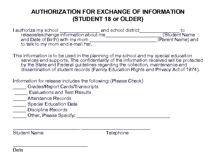 AUTHORIZATION FOR EXCHANGE OF INFORMATION (STUDENT 18 or OLDER) I authorize my school ________