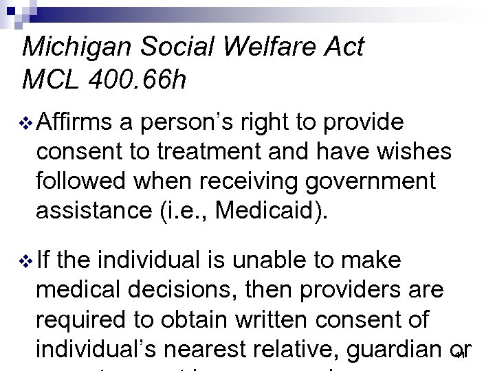 Michigan Social Welfare Act MCL 400. 66 h v Affirms a person’s right to