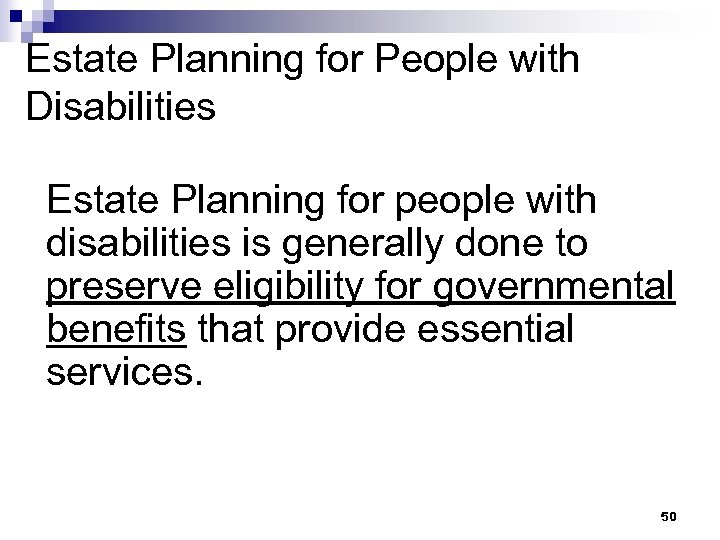 Estate Planning for People with Disabilities Estate Planning for people with disabilities is generally