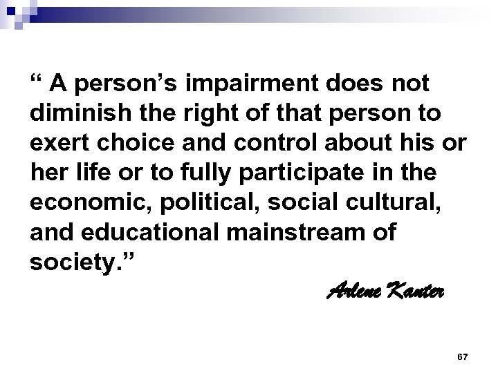 “ A person’s impairment does not diminish the right of that person to exert