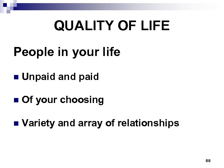QUALITY OF LIFE People in your life n Unpaid and paid n Of your