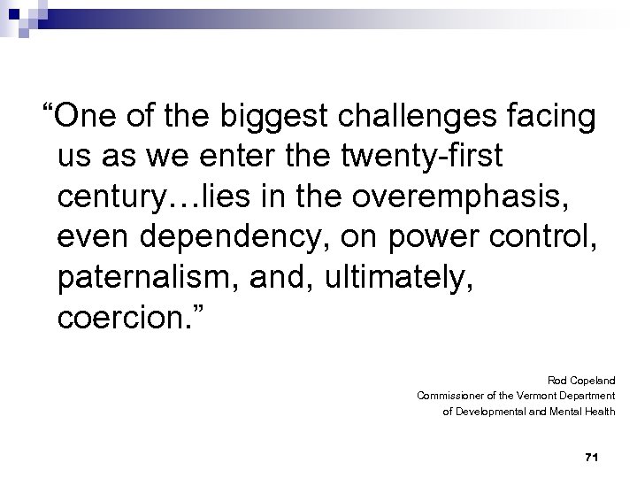 “One of the biggest challenges facing us as we enter the twenty-first century…lies in