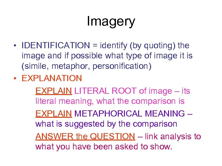 Imagery • IDENTIFICATION = identify (by quoting) the image and if possible what type