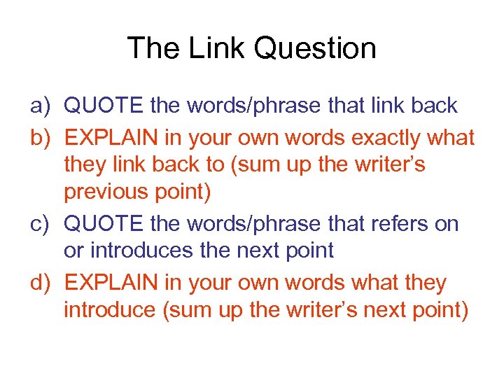 The Link Question a) QUOTE the words/phrase that link back b) EXPLAIN in your