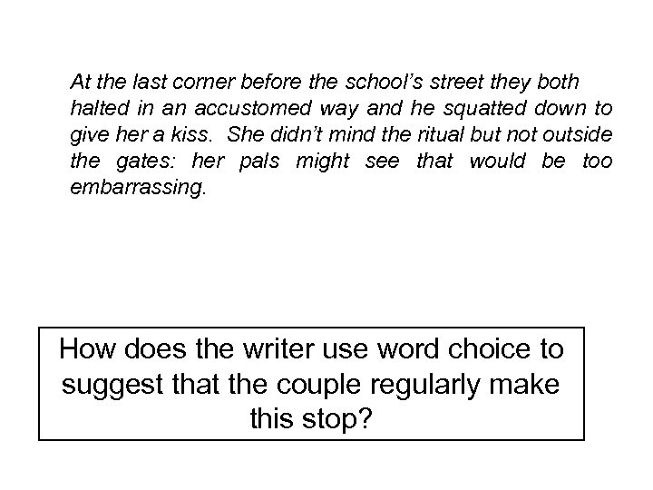 At the last corner before the school’s street they both halted in an accustomed