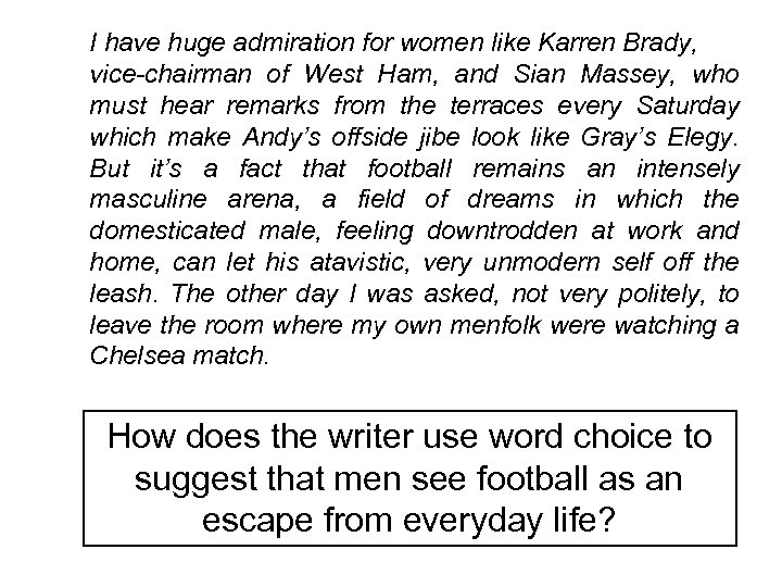 I have huge admiration for women like Karren Brady, vice-chairman of West Ham, and