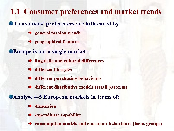 1. 1 Consumer preferences and market trends Consumers’ preferences are influenced by general fashion