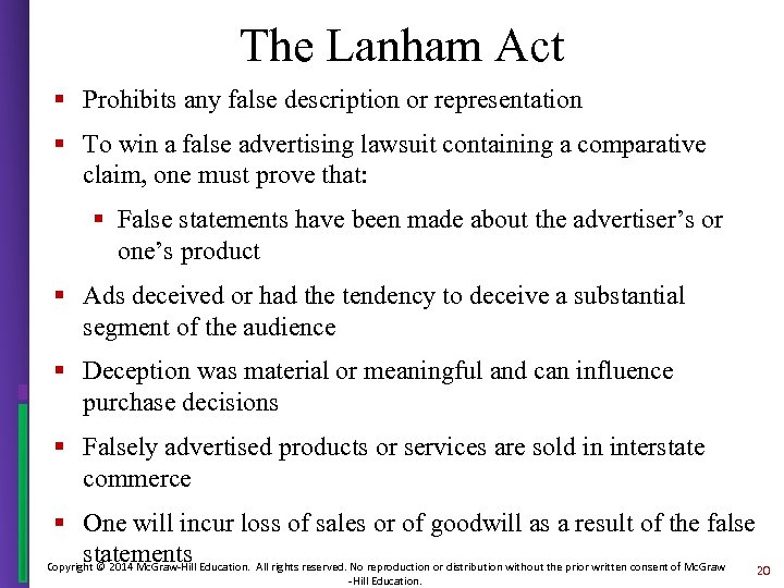 The Lanham Act § Prohibits any false description or representation § To win a