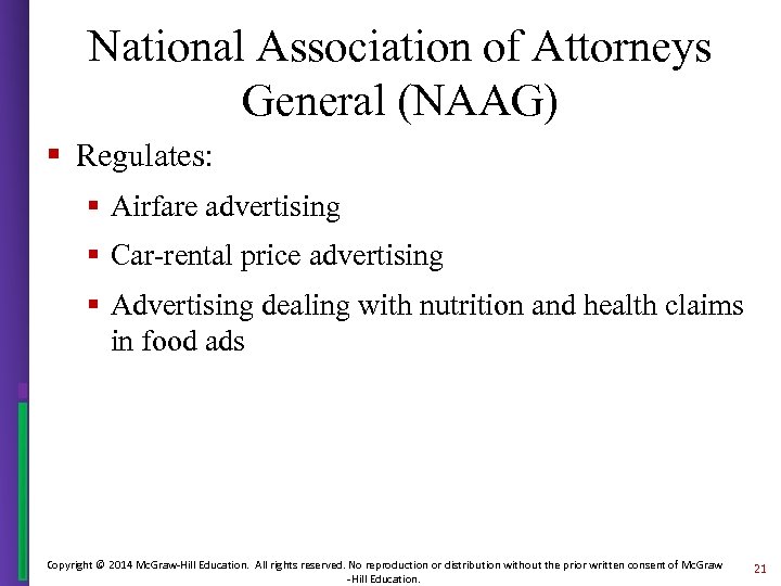 National Association of Attorneys General (NAAG) § Regulates: § Airfare advertising § Car-rental price