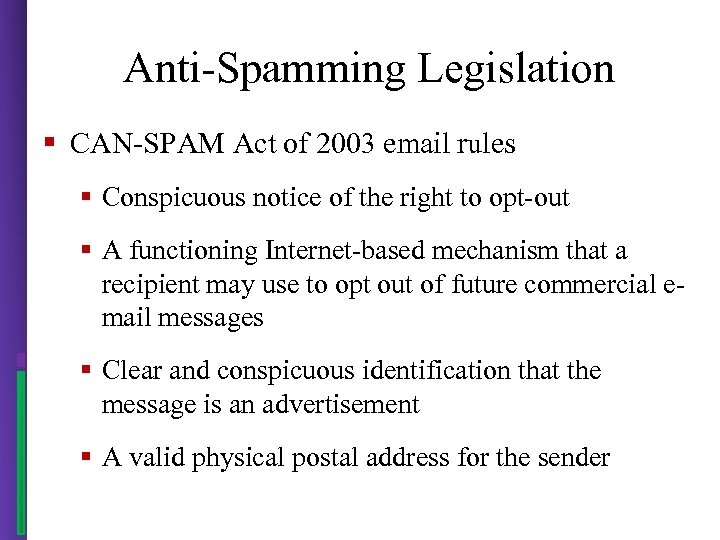 Anti-Spamming Legislation § CAN-SPAM Act of 2003 email rules § Conspicuous notice of the