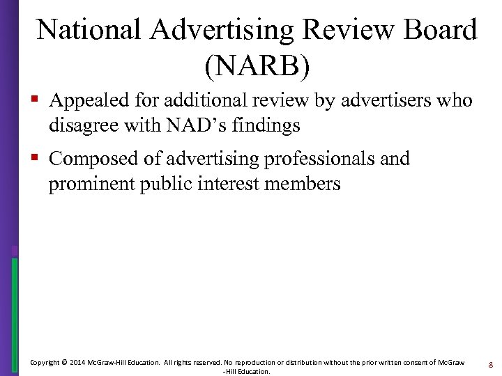 National Advertising Review Board (NARB) § Appealed for additional review by advertisers who disagree