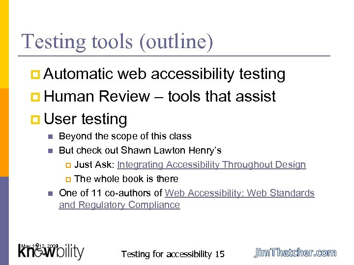 Testing tools (outline) p Automatic web accessibility testing p Human Review – tools that