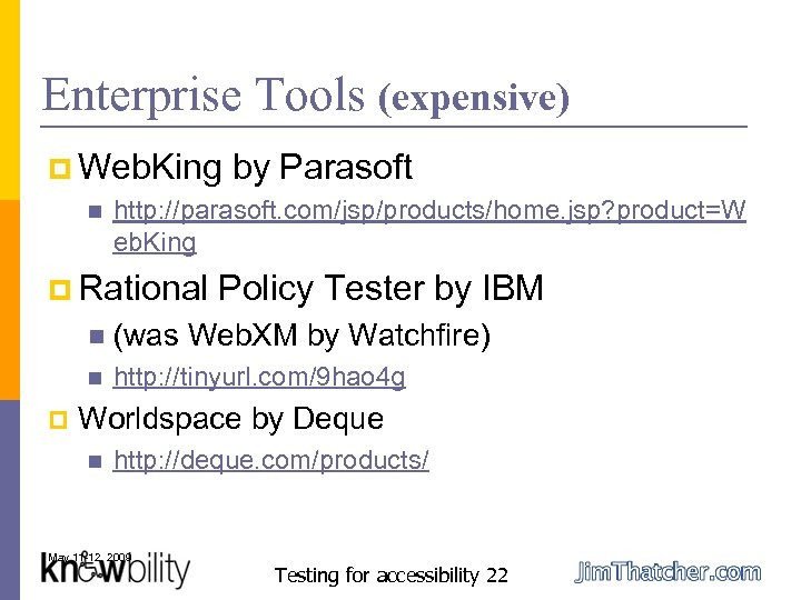Enterprise Tools (expensive) p Web. King by Parasoft n http: //parasoft. com/jsp/products/home. jsp? product=W