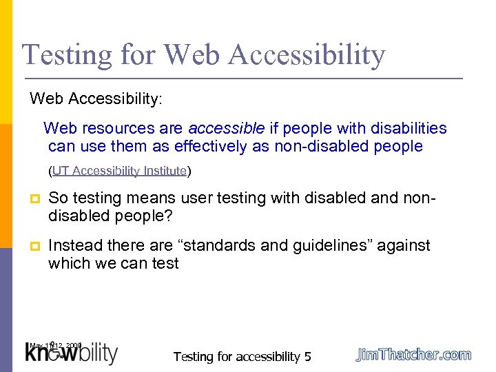 Testing for Web Accessibility: Web resources are accessible if people with disabilities can use
