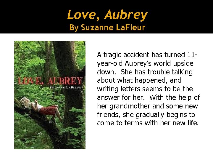 Love, Aubrey By Suzanne La. Fleur A tragic accident has turned 11 year-old Aubrey’s