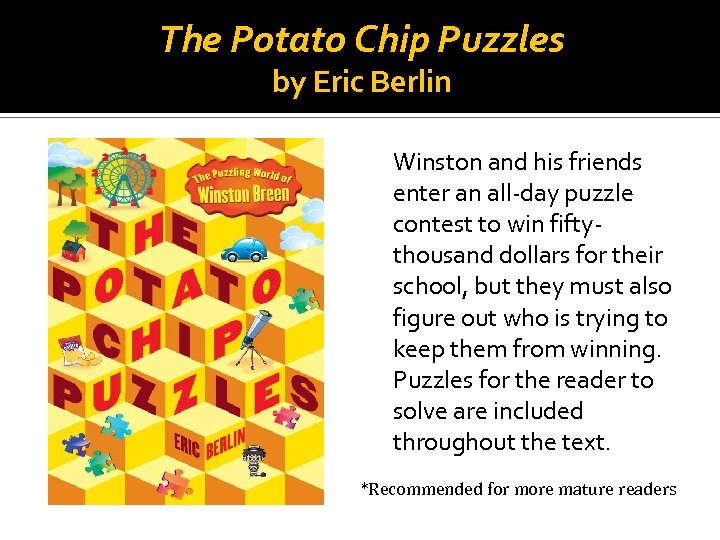 The Potato Chip Puzzles by Eric Berlin Winston and his friends enter an all-day