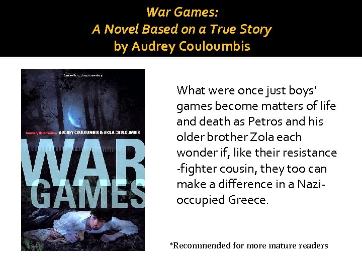 War Games: A Novel Based on a True Story by Audrey Couloumbis What were