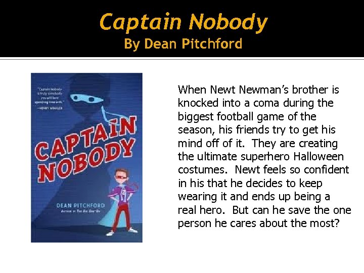 Captain Nobody By Dean Pitchford When Newt Newman’s brother is knocked into a coma