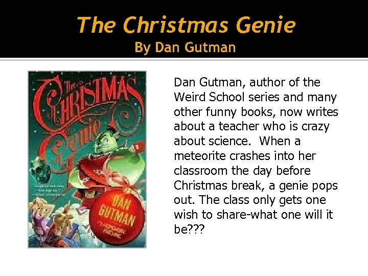 The Christmas Genie By Dan Gutman, author of the Weird School series and many